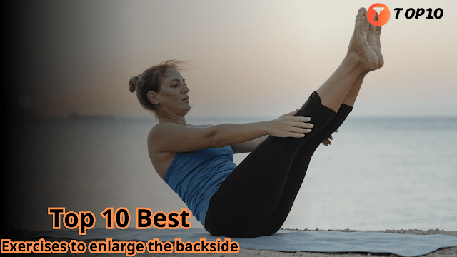 Top 10 best exercises to enlarge the backside and rotate it in pictures