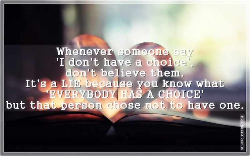 Whenever Someone Say I Don't Have A Choice, Don't Believe Them, Picture Quotes, Love Quotes, Sad Quotes, Sweet Quotes, Birthday Quotes, Friendship Quotes, Inspirational Quotes, Tagalog Quotes