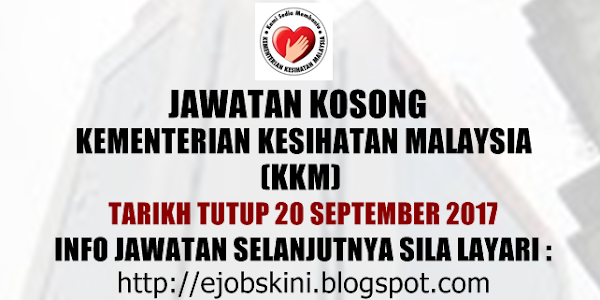 Jawatan Kosong Kementerian Kesihatan Malaysia (KKM) - 20 September 2017