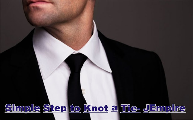 Simple Step to Knot a Tie- JEmpire