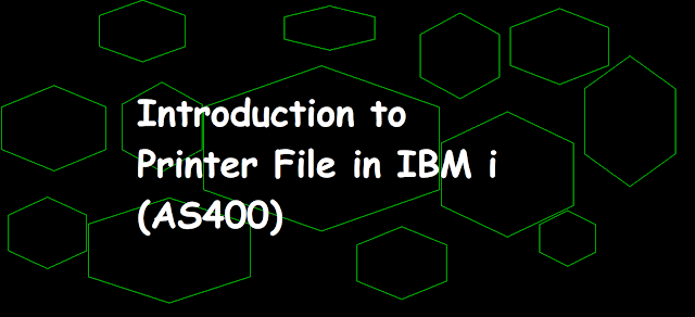 Introduction to Printer File in IBM i (AS400), printer file, printer files, prtf, printer file in as400, printer file in ibmi, prtf in ibmi, prtf in as400, what is printer file, what is prtf, program described prtf, program described printer file, externally described printer file, external described prtf, advantage of external prtf over program described prtf
