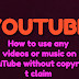  How To Use Any videos or music On YouTube Without Copyright Claim