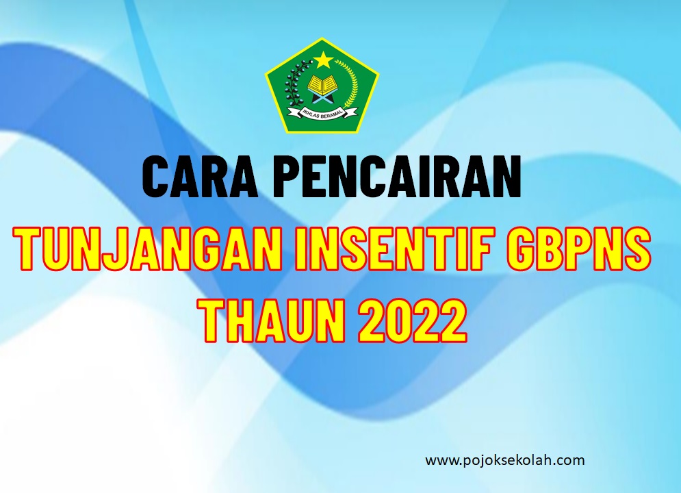 Cara Pencairan Tunjangan Insentif GBPNS