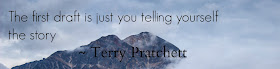 The first draft is just you telling yourself the story - Terry Pratchett Quote
