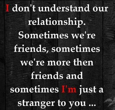 I dont understand our relatioship- Quotes