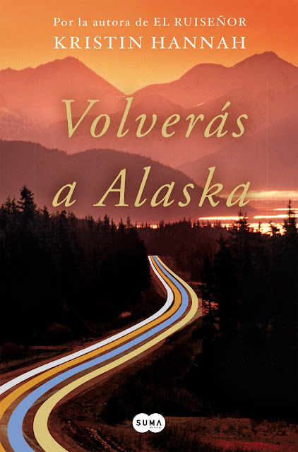 Volverás a Alaska, de Kristin Hannah