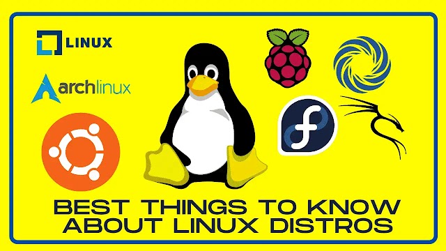 Best Things to Know About Linux Distros