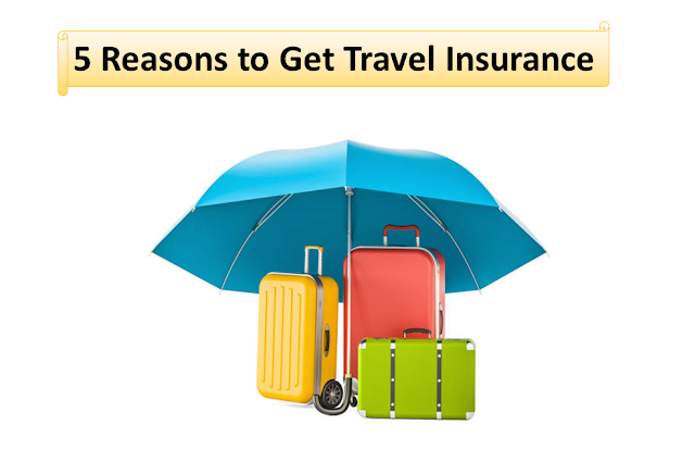 5 Reasons to Get Travel Insurance