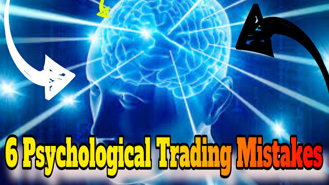  6 Psychological Trading Mistakes