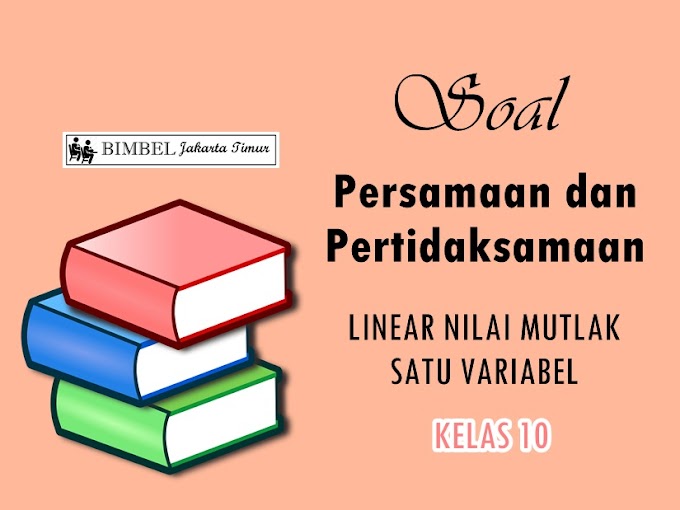 Persamaan Dan Pertidaksamaan Linear Nilai Mutlak Satu Variabel