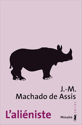 L’aliéniste. J.-M. Machado de Assis