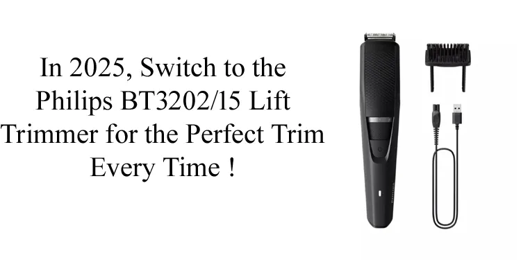 In-2025-Switch-to-the-Philips-BT3202/15-Lift-Trimmer-for-the-Perfect-Trim-Every-Time ! In 2025, Switch to the Philips BT3202/15 Lift Trimmer for the Perfect Trim Every Time !