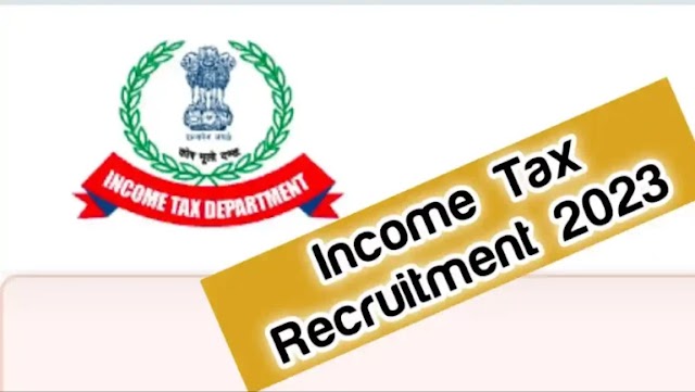 Income tax নতুন কর্মী নিয়োগ, গ্রুপ ডি পদে কর্মী নিয়োগ । Income tax recruitment 2023