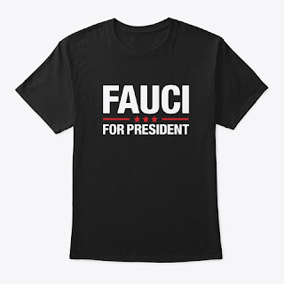 Fauci for president t shirt