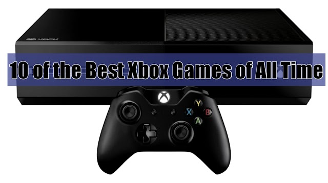 10 of the Best Xbox Games of All Time