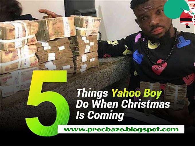 5 Things Yahoo Boys Do When Christmas Is Coming (They Can’t Do Without No. 4)