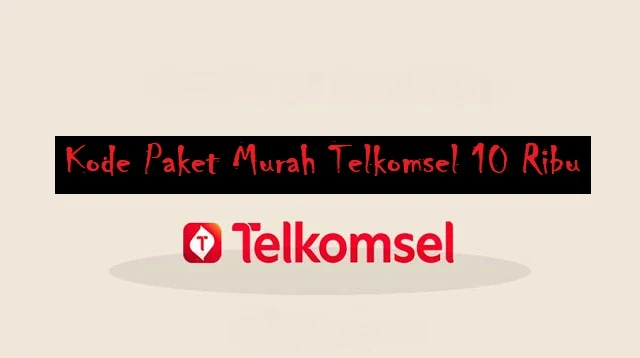 Kode Paket Murah Telkomsel 10 Ribu