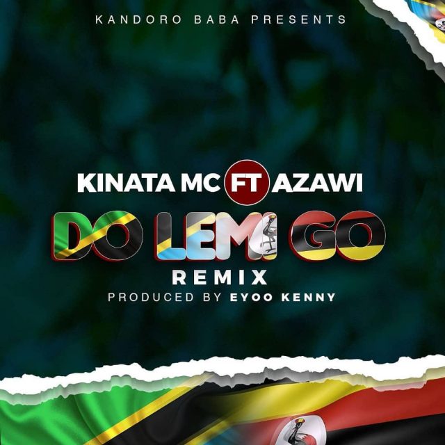 AUDIO l Kinata Mc Ft Azawi - Do Lemi Go Remix l Download