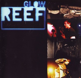 Reef - Glow 1997