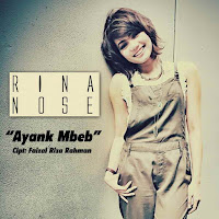 Download Lagu Dangdut  Rina Nose Ayank Mbeb MP3