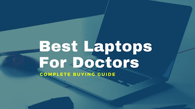 Best Laptops For Doctors in 2020