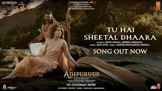 Tu Hai Sheetal Dhara Lyrics - Adipurush | Prabhas