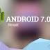 نزول اصدارة الاندرويد 7 “Android Nougat” والاجهزة صاحبة الاسبقية