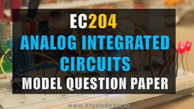 Model Question Paper for EC204 Analog Integrated Circuits