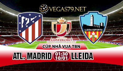 Nhận định bóng đá Atletico Madrid vs Lleida