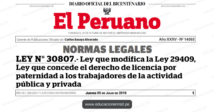 LEY N° 30807 - Ley que modifica la Ley 29409, Ley que concede el derecho de licencia por paternidad a los trabajadores de la actividad pública y privada - www.congreso.gob.pe