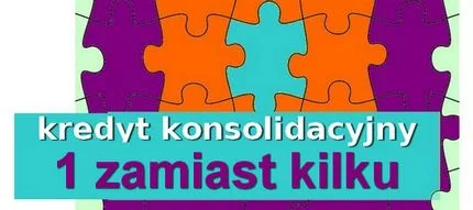 jeden kredyt konsolidacyjny zamiast kilku