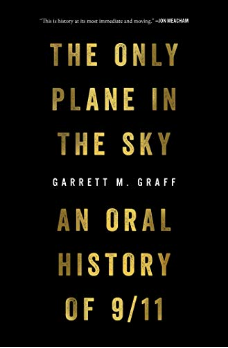 The Only Plane in the Sky: An Oral History of 9/11 Kindle Edition