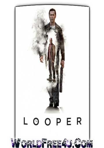 Poster Of Looper (2012) In Hindi English Dual Audio 300MB Compressed Small Size Pc Movie Free Download Only At worldfree4u.com