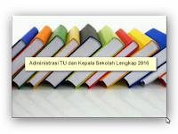 Kumpulan Administrasi TU dan Kepala Sekolah Lengkap Terbaru 2016