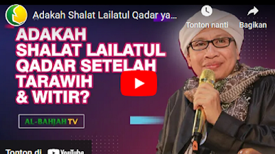 Adakah Sholat Lailatul Qodar yang Dilakukan usai Tarawih dan Witir? Ini Kata Buya Yahya