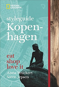 NATIONAL GEOGRAPHIC Styleguide Kopenhagen: eat, shop, love it. Der perfekte Reiseführer um die trendigsten Adressen der Stadt zu entdecken.