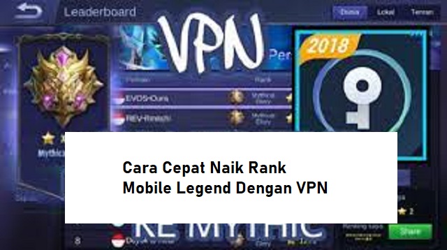 Cara Cepat Naik Rank Mobile Legend Dengan VPN