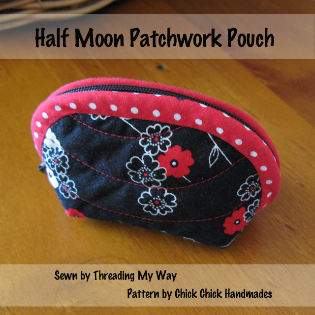 Half Moon Patchwork Pouch... pattern review ~ Pattern by Chick Chick Handmade ~ Sewn by Threading My Way