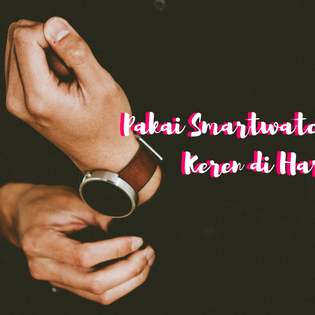 Pakai Smartwatch Bikin Si Jomblo Keren di Hari Valentine 