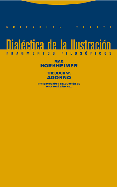 MAX HORKHEIMER y THEODOR W. ADORNO - DIALÉCTICA DE LA ILUSTRACIÓN