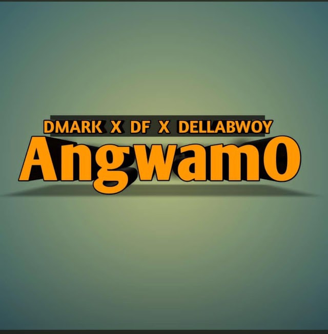Dmark X DF X Dellabwoy - Angwamo.