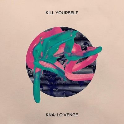 [New Music] Kna-Lo Venge - Kill Yourself | @KNALO7 