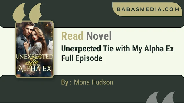 Cover Unexpected Tie with My Alpha Ex Novel By Mona Hudson