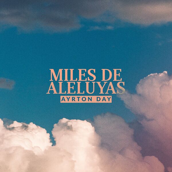 Ayrton Day – Miles de Aleluyas (Single) 2022