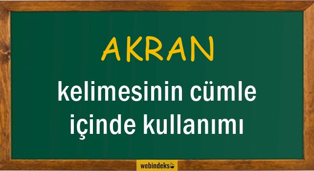 Akran İle İlgili Cümleler, Akran Kısa Cümle İçinde Kullanımı