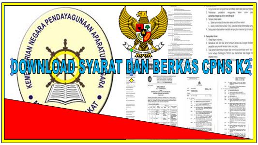 DOWNLOAD SEKARANG JUGA SYARAT DAN PEMBERKASAN CPNS HONORER K2