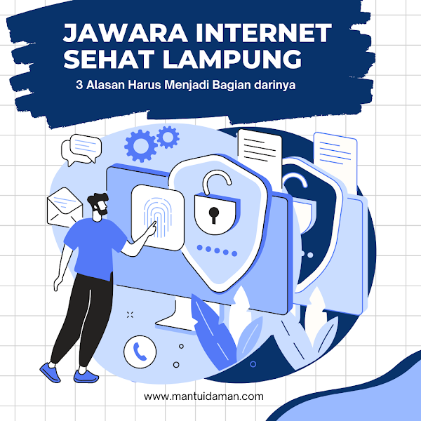 3 Alasan Kenapa Harus Jadi Bagian dari JaWAra Internet Sehat Lampung 