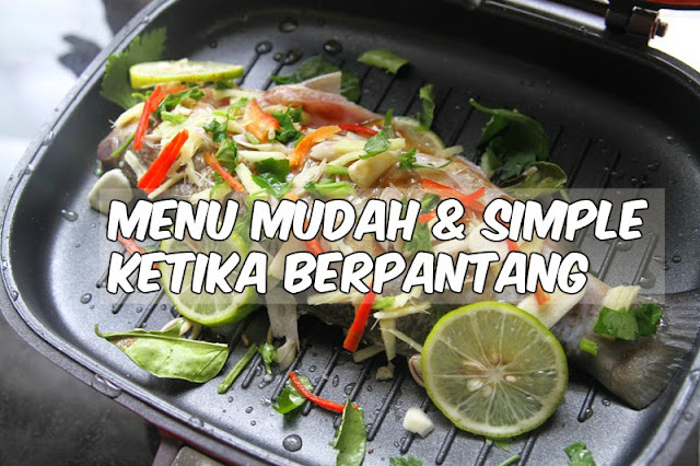 Menu Simple Untuk Ibu Semasa Berpantang - Budak Bandung Laici