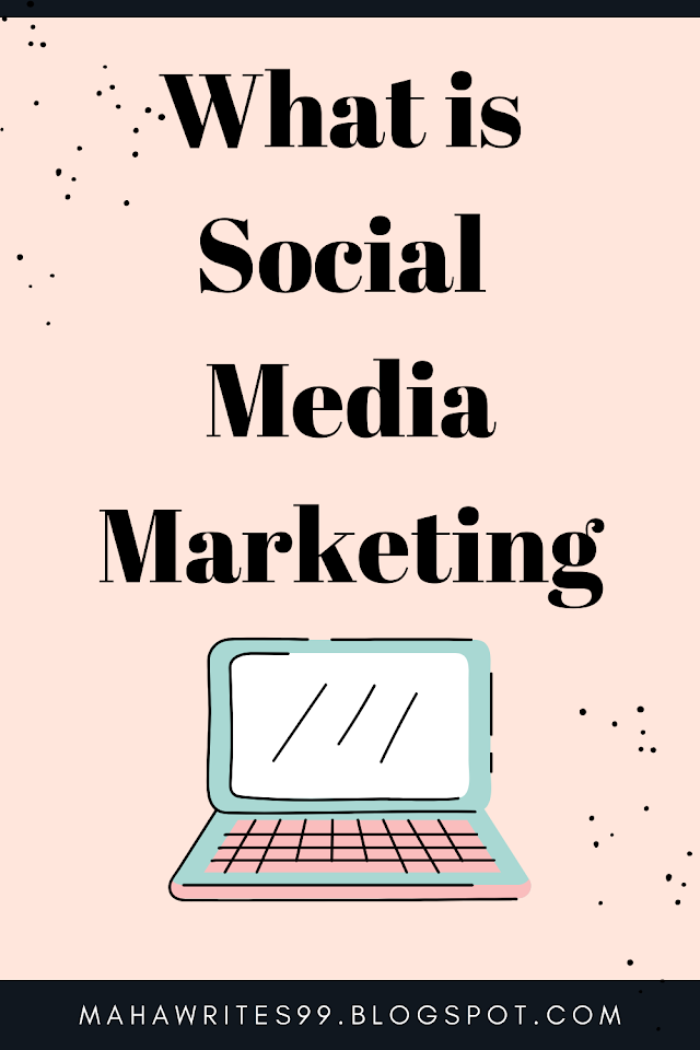 What Is The Social Media Marketing? 