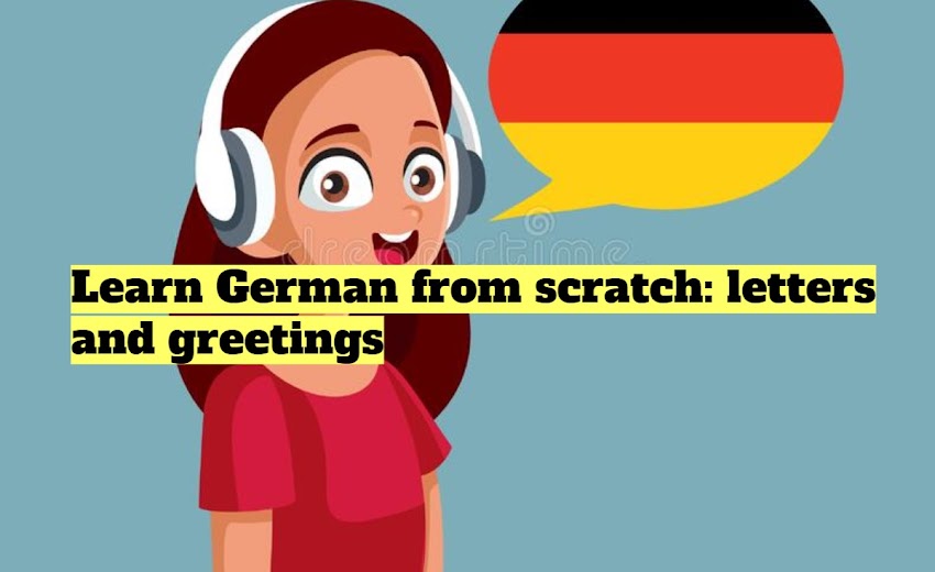Learn German from scratch: letters and greetings